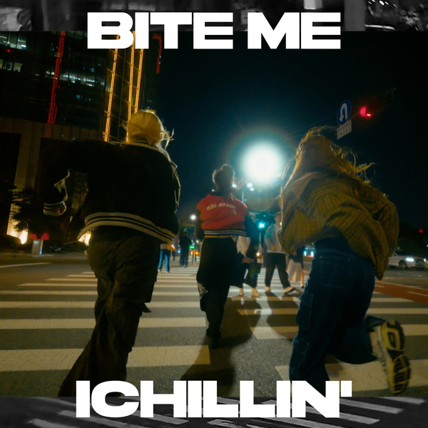 ICHILLIN' - BITE ME Cover