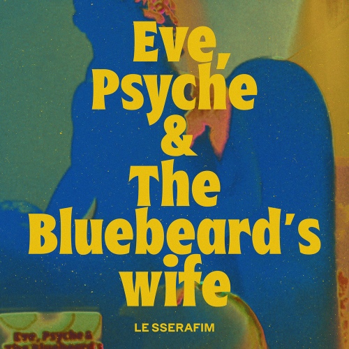 LE SSERAFIM - 이브, 프시케 그리고 푸른 수염의 아내 (Eve, Psyche & The Bluebeard's wife) (English Ver.) Cover